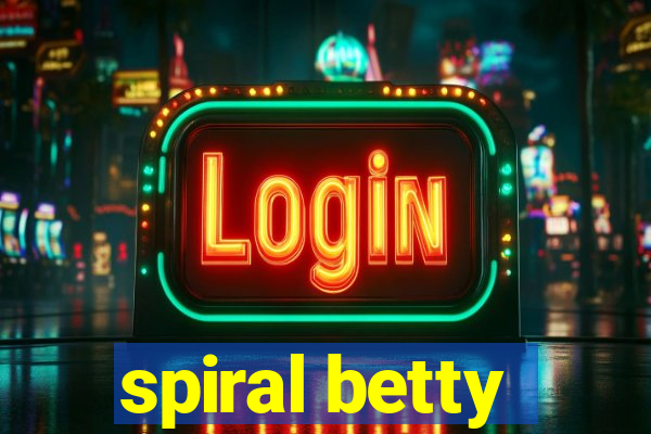 spiral betty